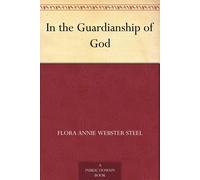 Flora Annie Steel In the Guardianship of God (Tascabile)