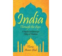 Flora Annie Steel India Through the Ages (Tascabile)