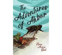 Flora Annie Steel R R Clark The Adventures of Akbar (Tascabile)