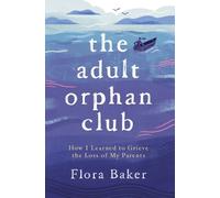 Flora Baker The Adult Orphan Club (Tascabile)