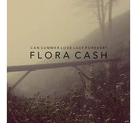 Flora Cash - Can Summer Love Last Forever? [CD]
