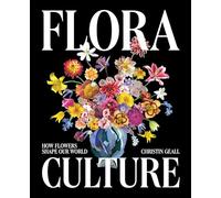 Flora Culture: How Flowers Shape Our World