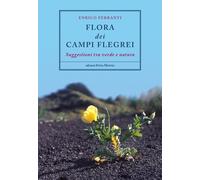 Flora dei Campi Flegrei. Suggestioni tra verde e natura - 2023 -