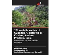 "Flora della collina di Gunadala", distretto di Krishna, Andhra Pradesh, India: Studi tassonomici sulle piante autoctone dell'altopiano