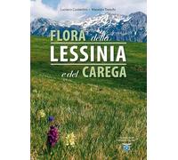 Flora della Lessinia e del Carega. Ediz. illustrata
