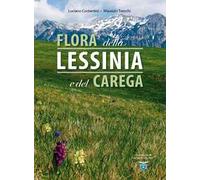 Flora della Lessinia e del Carega. Ediz. illustrata