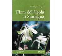 Flora dell'isola di Sardegna. Vol. 1 - [Carlo Delfino Editore]