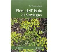 Flora dell'isola di Sardegna. Vol. 4 - [Carlo Delfino Editore]