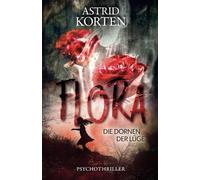 FLORA: Die Dornen der Lüge