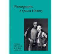 Flora Dunster Theo Gordon Photography - A Queer History (Copertina rigida)