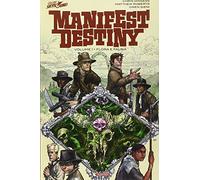 Flora e fauna. Manifest Destiny (Vol. 1)
