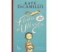 Flora e Ulisse. Le avventure illustrate