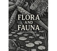 Flora & Fauna: Adult Coloring Book