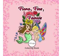 Flora, Fins, & Fairies: Children's 150 page Coloring book