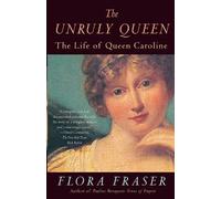 Flora Fraser The Unruly Queen (Tascabile)