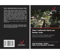 Flora i ro¿linno¿¿ Sierra Las Damas, Kuba: Sk¿ad i struktura ro¿linno¿ci wyst¿puj¿cej na zalesionych obszarach Sierra Las Damas, Sancti Spíritus, Kuba