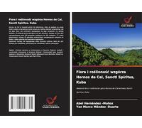 Flora i ro¿linno¿¿ wzgórza Hornos de Cal, Sancti Spíritus, Kuba: Badanie flory i ro¿linno¿ci góry Hornos de Cal witness, Sancti Spíritus, Kuba