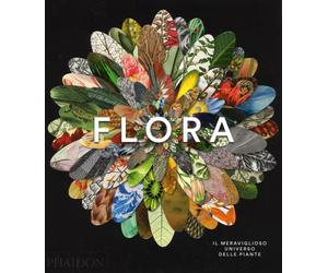 Flora. Il meraviglioso universo delle piante. Ediz. a colori - AA.VV.