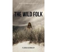 Flora Kennedy The Wild Folk (Tascabile)