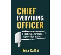 Flóra Raffai Chief Everything Officer (Tascabile)
