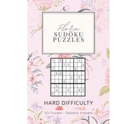 Flora Sudoku Puzzle Book for Adults - Hard Difficulty: Beautiful Flower Themed Sudoku | Challenging Puzzles for Experienced Solvers | 6x9 inches, 110 Pages | 50+ Puzzles | Solutions Included