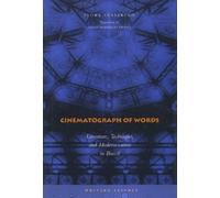 Flora Süssekind Cinematograph of Words (Copertina rigida) Writing Science