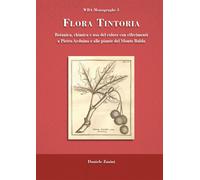 Flora tintoria. Botanica, chimica e uso del colore con riferiment