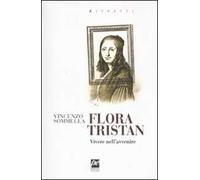 Flora Tristan. Vivere nell'avvenire