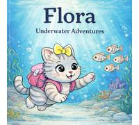 Flora Underwater Adventures: Educational Ocean Stories for Little Explorers. 2 to 6 years