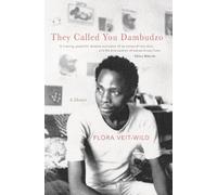 Flora Veit-Wild They Called You Dambudzo (Copertina rigida)