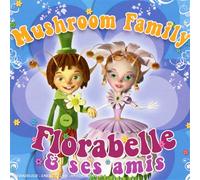 Florabelle et Ses Amis - Mushroom Family