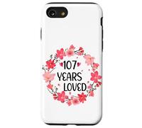Floral 107 Years Loved Women 107 Years Old cool 107th B-day Custodia per iPhone SE (2020) / 7/8