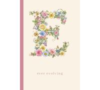 Floral Alphabet Notebook: E: 120 Lined Pages Floral Initial & Motivational Phrase