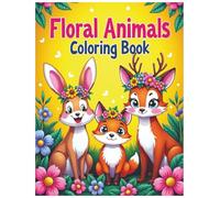 Floral Animals Coloring Book for Kids, Kids Activity Coloring Book, Amazing Animals Coloring Book: Animal Coloring Book, Activity Book for Kids, Flowers