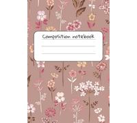 Floral Bliss: A 60-Page Composition Notebook for Creative Expression