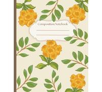 Floral Botanical Composition Notebook: Aesthetic Flower School Supplies | Pretty journal aesthetic yellow | Kawaii botanical school supplies | 7.5 x ... Girls, Women, School, Office, College, Work