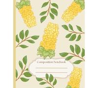 Floral Botanical Composition Notebook: Flower Journaling Notebook Illustration | Supplies Student Teacher | Yellow Student Gift Journal | Kawaii ... Wide Ruled For School, Office, College, Work