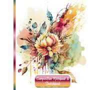 Floral Botanical Composition Notebook & Sketchbook Wide Ruled Watercolour Bouquet of Colourful Flowers Illustration: Journals for Creative Writing & ... Adults - Ideal Birthday & Christmas Gift