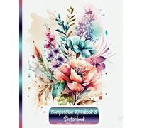 Floral Botanical Composition Notebook & Sketchbook Wide Ruled Watercolour Bouquet of Colourful Flowers Illustration: Journals for Creative Writing & ... Adults - Ideal Birthday & Christmas Gift