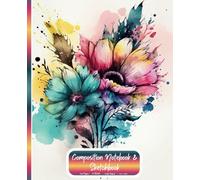 Floral Botanical Composition Notebook & Sketchbook Wide Ruled Watercolour Bouquet of Colourful Flowers Illustration: Journals for Creative Writing & ... Adults - Ideal Birthday & Christmas Gift