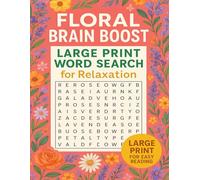 Floral Brain Boost: Large Print Word Search for Relaxation: A Bloom-Inspired Puzzle Book for Stress Relief and Mental Clarity