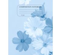 Floral Charm Composition Notebook: With Blank Wide-Ruled Paper for School, College, University, Work, Office Supplies | Cosmos Design