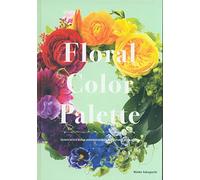 Floral Color Palette: Innovative Color Combinations for Flower Arranging