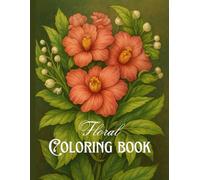 Floral Coloring Book: A Coloring Book for Floral Pattern Lovers