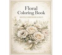 Floral Coloring Book: Beautiful Flower Bouquets & Botanical Designs