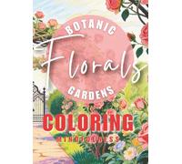 Floral Coloring Book: Botanic Gardens