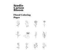 Floral Coloring Book original illustrations by Studio Carson Bloom