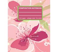 Floral Composition Notebook: College Ruled Notebook | 110 Pages | 7.5 x 9.25 Inches | Beautiful Pink Blossom Cover for School, Work, Journaling, Writing & Note Taking