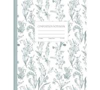 Floral Composition Notebook College Ruled: Vintage Botanical Illustration | Sage Green Cottagecore Aesthetic Journal for School Notes, College Students | Gift For Teacher
