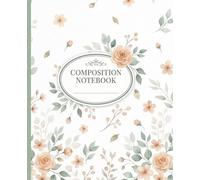 Floral Composition Notebook: College Ruled | Watercolor Peach Roses & Sage Green Botanical | Aesthetic Journal for Girls Women Students | Cottagecore Vintage | 110 Pages 7.5 x 9.75"